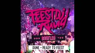Dune - Ready To Feest (FeestDJRuud Bootleg)