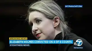 Former Theranos CEO Elizabeth Holmes guilty of fraud and conspiracy | ABC7