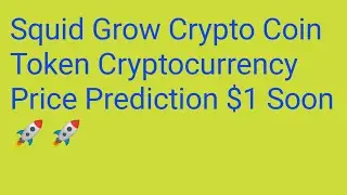 Squid Grow Price Prediction | Squid Grow Token 60X Soon | Squid Grow SQUIDGROW Crypto Today Analysis