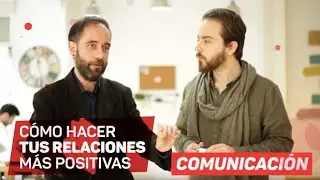 Mejorar las relaciones sociales | Psicología y Comunicación.