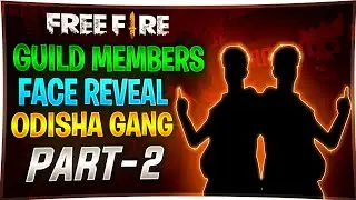 ODISHA GANG GUILD MEMBERS FACE REVEAL Part - 02  || ODISHA GANG FACE REVEAL .