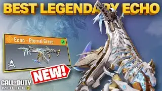 New Legendary Echo - Eternal Grasp is the Best! 