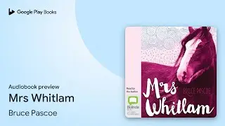 Mrs Whitlam by Bruce Pascoe &middot; Audiobook preview