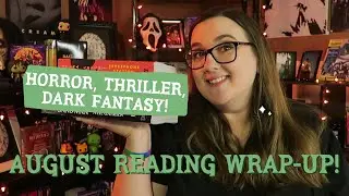 Everything I Read in August | Horror, Thriller, Dark Fantasy Books!