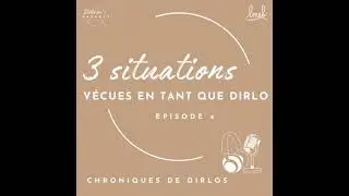 &Eacute;pisode 4 : 3 situations v&eacute;cues en tant que dirlos