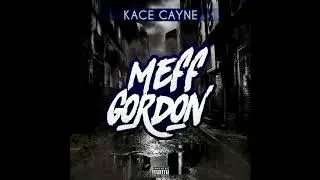 Kace Cayne - Meff Gordon