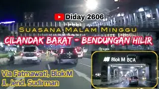 Suasana Malam Minggu Jl. Fatmawati, Blok M & Jend. Sudirman Jakarta