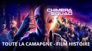 [FR] XCOM: Chimera Squad ►Toute la Campagne avec Tous les DLC - FILM