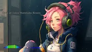 Nightcore - Nightcore  East of Eden Matstubs Remix