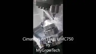 Cimatron on Haas UMC750 by MyGrowTech