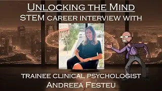 Unlocking the Mind: STEM Career Interview with trainee clinical psychologist, Andreea Festeu