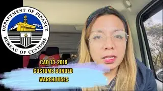 CUSTOMS BROKER| CAO 13-2019 | CUSTOMS BONDED WAREHOUSE | DEFINITION OF TERMS