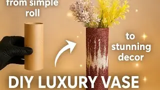 DIY Luxury Vase ✨ | Turn a Simple Roll into Elegant Home Decor 🌸 #HomeDecorDIY 