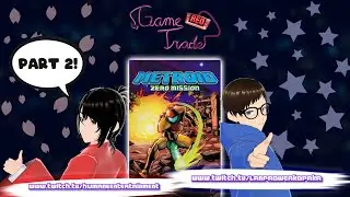 GAME TRADE! Humane Entertainment plays Metroid: Zero Mission with @GarlanStreaming (2/2)