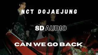 (8D Audio + Lyrics) NCT DOJAEJUNG (엔시티 도재정) - Can We Go Back [USE HEADPHONES🎧]