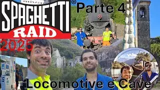 Spaghetti Raid 2025 - Parte 4 - Locomotive e Cave