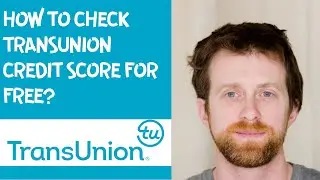 How to check Transunion credit score for free?