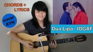 Dua Lipa - IDGAF (acoustic cover KYN) + Chords + Lyrics
