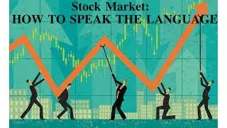 Stock Market: How to speak the language