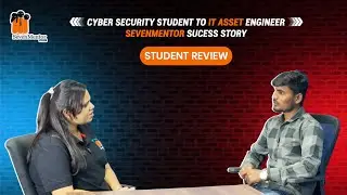 Cyber Security Student to IT Asset Engineer | Podcast | SevenMentor