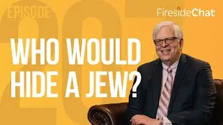Fireside Chat Ep. 207 &mdash; Who Would Hide a Jew? | Fireside Chat