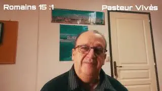 La Bible - Romains 15 Verset 13 - Pasteur Christian Vivès