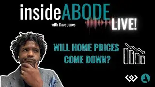 Will Home Prices Come Down? - insideABODE Live!
