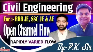 OPEN CHANNEL FLOW RAPIDLY VARIED FLOW CLASS -15 | For SSC(JE) , RRB(JE) And AE Exam | BY P.K SIR