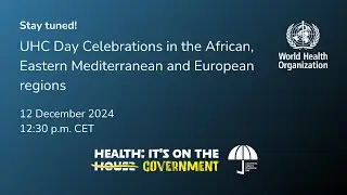 UHC Day Celebrations in the African, Eastern Mediterranean and European regions