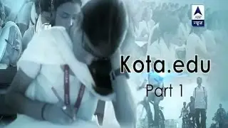 ABP News Web Special (Kota.edu part-1), Watch how Kota became the mecca of coaching center
