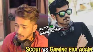 Scout angry on Gaming era || 420 number leaked by Gaming era ||