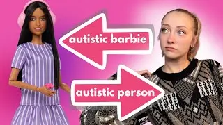 They Made An Autistic Barbie? An Autistic Person's Thoughts