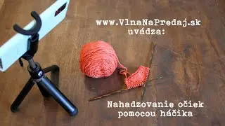 Nahadzovanie očiek bez dlhého konca pomocou háčika
