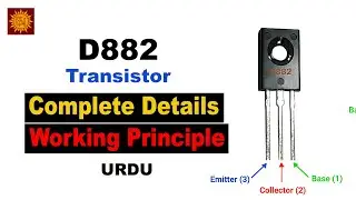 D882 Transistor Complete Details and Working Principle | Urdu
