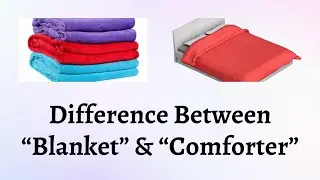 Difference Between Blanket and Comforter | Blanket or Comforter - Which Will Keep You Warmer?