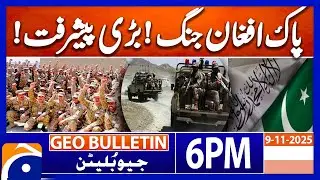 Pak-Afghan War | Big Development | Bulletin Geo News 6PM