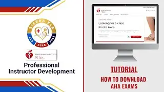 AHA Atlas: How To Download AHA Exams (Sierra BLS Training Site) PID