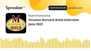 Houston Bernard Artist Interview June 2023