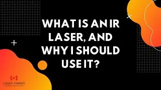 What is an IR laser, and why I should use it?