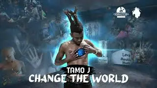 Tamo J - Change the World (Audio Visual)