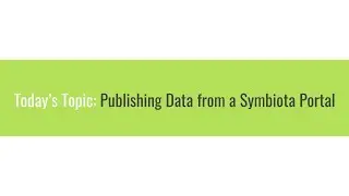 Publishing Data from a Symbiota Portal