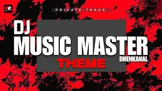 DJ MUSIC MASTER - DHENKANAL || THEME || PK REMIX OFFICIAL ( Private Track )