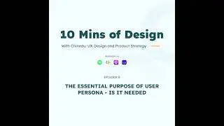 08 WHAT IS THE ESSENTIAL PURPOSE OF USER PERSONA WHILE DESIGNING PRODUCTS - IS IT NEEDED?