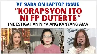VP SARA,  IMBESTIGAHAN NIYA SI FP DUTERTE TUNGKOL SA LAPTOP SCAM| K0R4SPY0N ITO NG KANYANG AMA