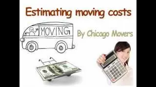 Estimating moving costs - By chicago movers