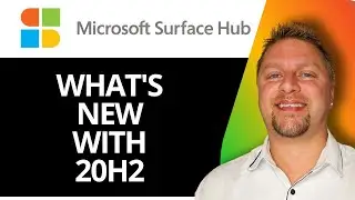 Что нового в версии 20H2 на Surface Hub | Учебное пособие по Surface Hub 2026