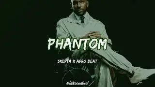 Skepta x Afro beat 2024 - &ldquo;Phantom&rdquo;