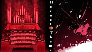 Hornet OST but it's on Organ - Hollow Knight Soundtrack