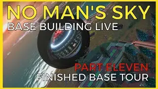 No Man's Sky - Base Building Live - Part 11 - Completed Skyline Complex Tour