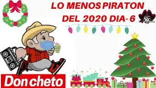 DON CHETO AL AIRE | LO MENOS PIRATON DEL 2020 DIA-6